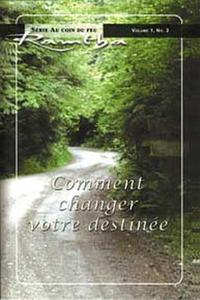 Comment changer votre destinée