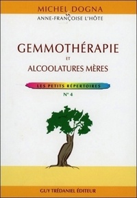 GEMMOTHERAPIE ET ALCOOLATURE MERES