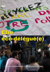 ETRE ECO-DELEGUE(E) : DANS LES ETABLISSEMENTS D'ENSEIGNEMENT AGRICOLE