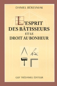 L'ESPRIT DES BATISSEURS ET LE DROIT AU BONHEUR