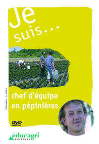 Je suis... chef d'équipe en pépinière