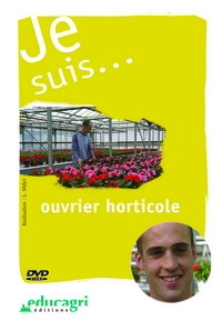 Je suis... ouvrier horticole