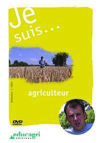 Je suis... agriculteur