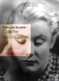 COLETTE DE JOUVENEL EN CORREZE