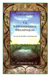 La renaissance druidique - La voix du Druide contemporain