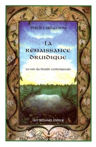 La renaissance druidique - La voix du Druide contemporain