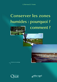 Conserver les zones humides : pourquoi ? comment ?