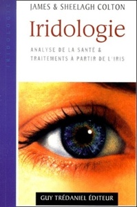 IRIDOLOGIE - ANALYSE DE LA SANTE & TRAITEMENTS A PARTIR DE L'IRIS