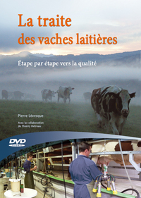 LA TRAITE DES VACHES LAITIERES - ETAPE PAR ETAPE VERS LA QUALITE