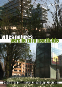 VILLES-NATURE VERS LE ZERO PESTICIDE : COHERENCES TERRITORIALES, PAYSAGERES, SOCIALES