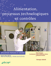 Alimentation, processus technologiques et contrôles : Applications pratiques et dirigées