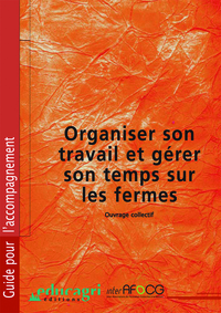 Organiser son travail et gérer son temps sur les fermes