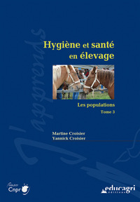 Hygiène et santé en élevage : les populations : Tome 3