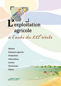 Exploitation agricole à l'aube du XXIème siècle (L')