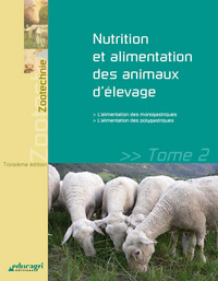 Nutrition et alimentation des animaux d'élevage - tome 2 : L'alimentation des monogastriques et des