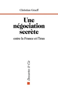Une négociation secrète entre la France et l'Iran