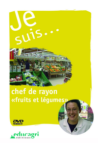 Je suis... chef de rayon fruits et légumes