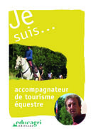 Je suis... accompagnateur de tourisme équestre