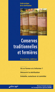 CONSERVES TRADITIONNELLES ET FERMIERES : GUIDE PRATIQUE DE LA STERILISATION