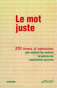 Mot juste (Le) : 250 termes et expressions