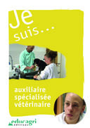 Je suis... auxiliaire spécialisée vétérinaire