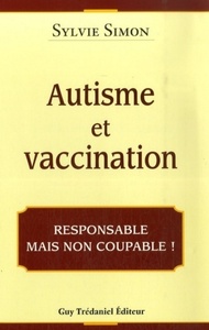 Autisme et Vaccination - Responsable mais non coupable !