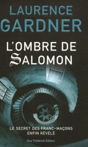 L'OMBRE DE SALOMON - LE SECRET DES FRANC-MACONS ENFIN REVELE