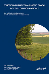 Fonctionnement et diagnostic global de l'exploitation agricole : Une méthode interdisciplinaire pour