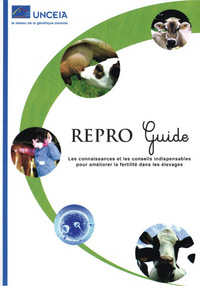 REPRO GUIDE : LES CONNAISSANCES ET LES CONSEILS INDISPENSABLES POUR AMELIORER LA FERTILITE DANS LES