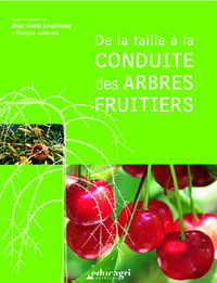 TAILLE A LA CONDUITE DES ARBRES FRUITIERS (DE LA)