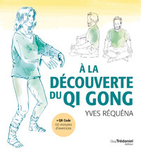 A LA DECOUVERTE DU QI GONG