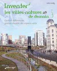 INVENTER LES VILLES-NATURES DE DEMAIN : GESTION DIFFERENCIEE, GESTION DURABLE DES ESPACES VERTS