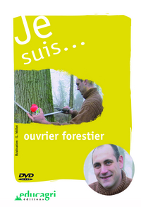 Je suis... ouvrier forestier