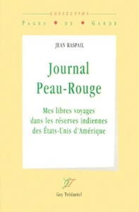 JOURNAL PEAU-ROUGE - MES LIBRES VOYAGES DANS LES RESERVES INDIENNES DES ETATS-UNIS