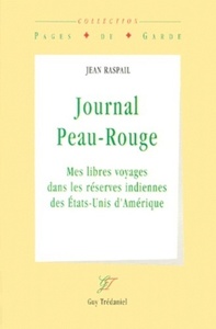 JOURNAL PEAU-ROUGE - MES LIBRES VOYAGES DANS LES RESERVES INDIENNES DES ETATS-UNIS