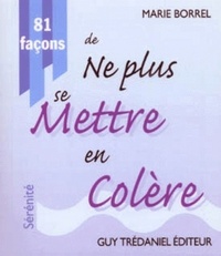81 FACONS DE NE PLUS SE METTRE EN COLERE