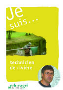 Je suis... technicien rivière