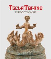 TECLA TOFANO: THIS BODY OF MINE /ANGLAIS