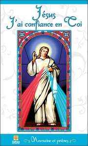 JESUS J'AI CONFIANCE EN TOI - NEUVAINE ET PRIERES