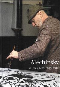 ALECHINSKY, 50 ANS D'IMPRIMERIE