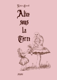 ALICE SOUS LA TERRE