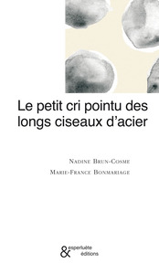 LE PETIT CRI POINTU DES LONGS CISEAUX D'ACIER