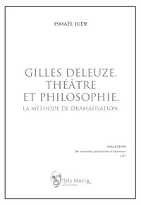 GILLES DELEUZE, THEATRE ET PHILOSOPHIE LA METHODE DE DRAMATISATION