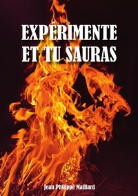 EXPERIMENTE ET TU SAURAS