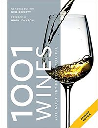 1001 Wines You Must Try Before You Die - New ed /anglais