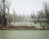 Richard Misrach Petrochemical America (Hardback) /anglais