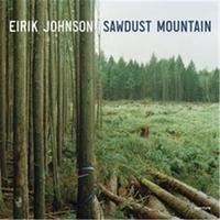 EIRIK JOHNSON SAWDUST MOUNTAIN /ANGLAIS