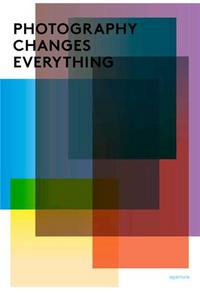 Photography Changes everything /anglais
