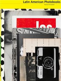 THE LATIN AMERICAN PHOTOBOOK /ANGLAIS