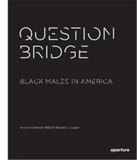 Question Bridge Black Males in America /anglais
